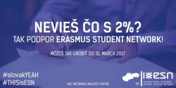 Nevieš, čo s 2% z dane? Tak podpor Erasmus Student Network! Budeme ti veľmi vďační.
